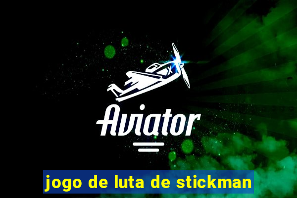 jogo de luta de stickman